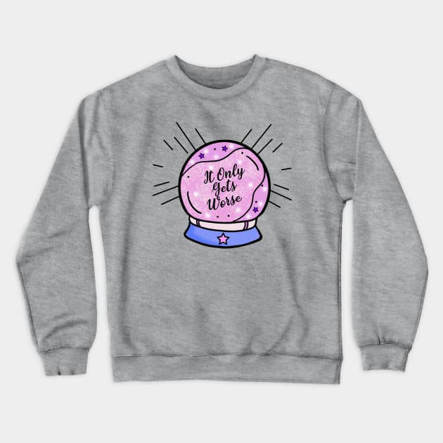 Funny Psychic Crystal Ball Prediction Crewneck Sweatshirt by Barnyardy